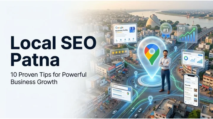 Local SEO Patna 10 proven tips for powerful business growth